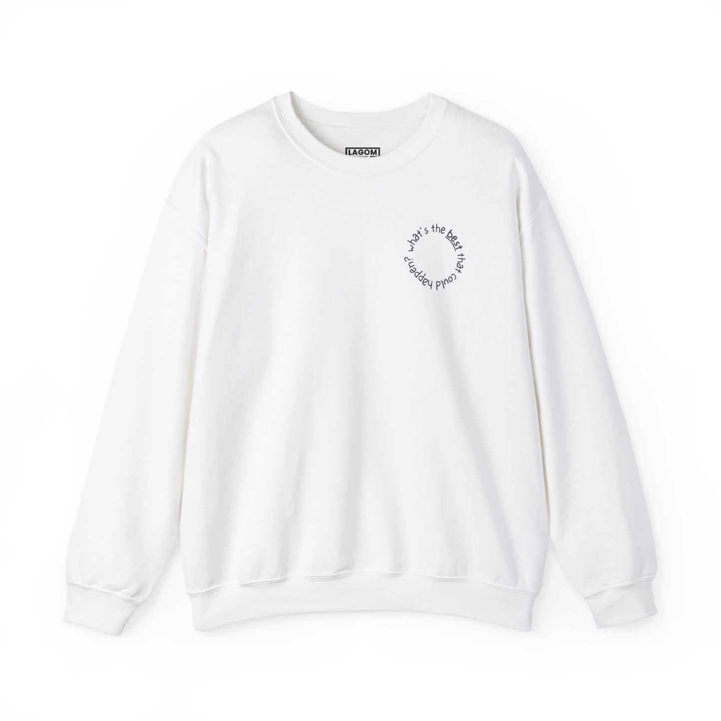 What's The Best That Could Happen - Sweatshirt