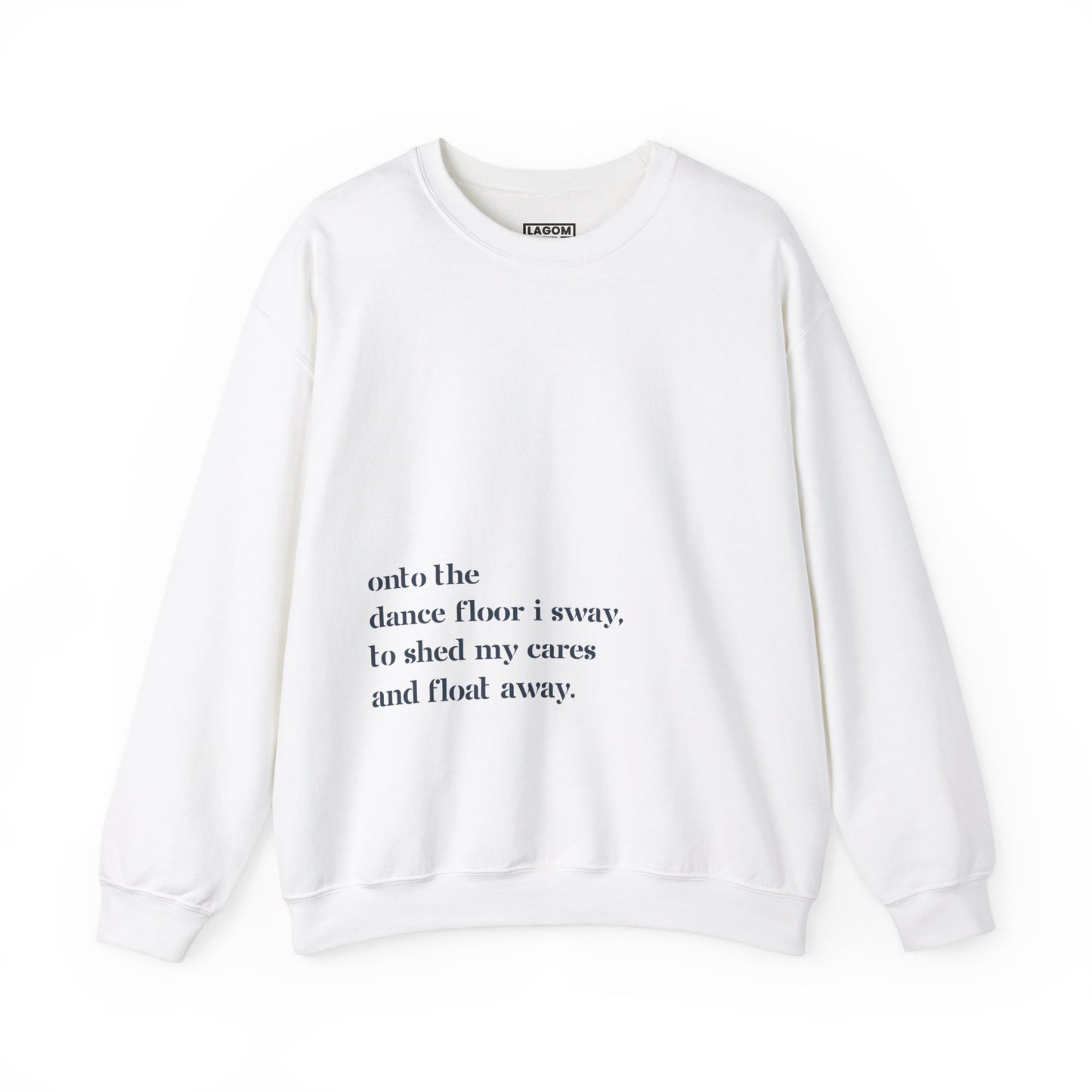 Onto The Dance Floor I Sway - Unisex Sweatshirt