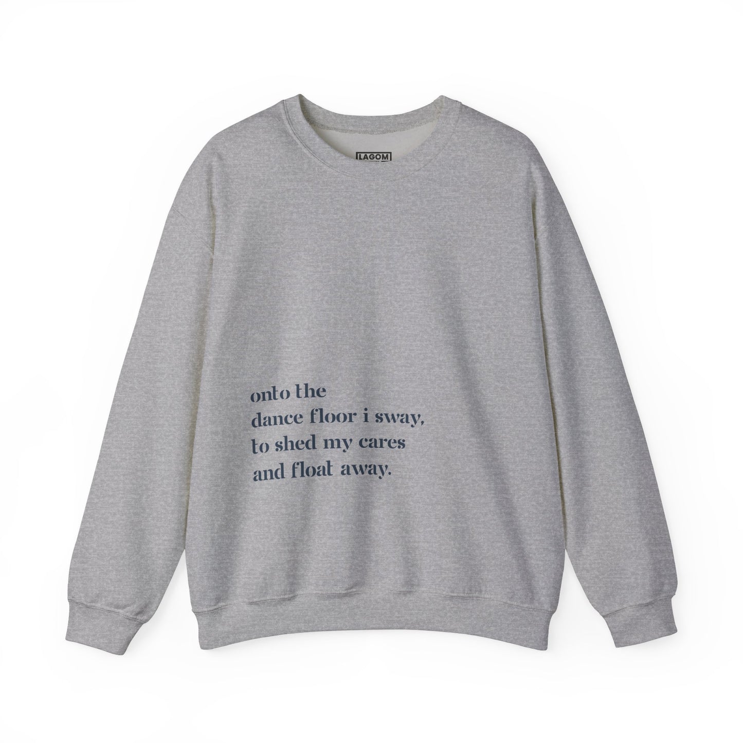Onto The Dance Floor I Sway - Unisex Sweatshirt