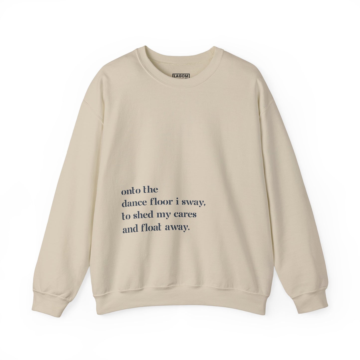 Onto The Dance Floor I Sway - Unisex Sweatshirt