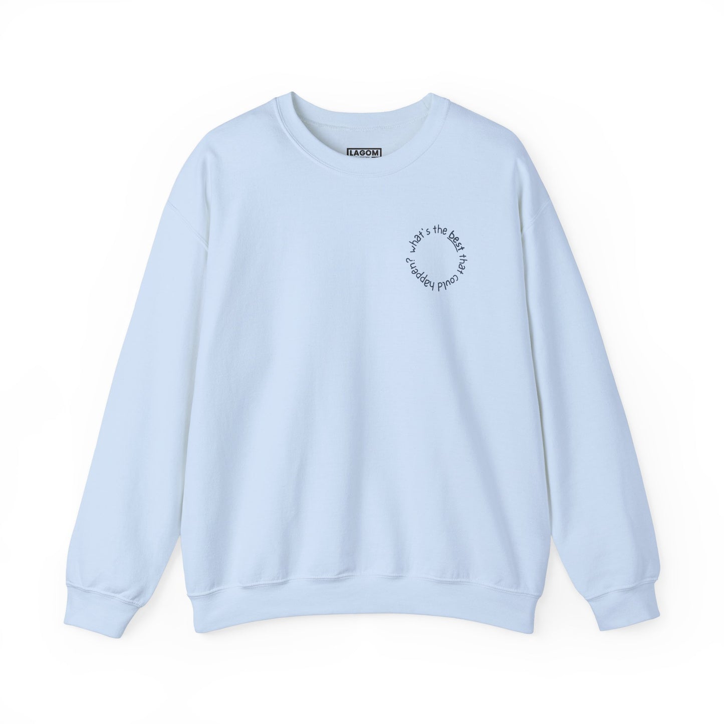 What's The Best That Could Happen - Sweatshirt