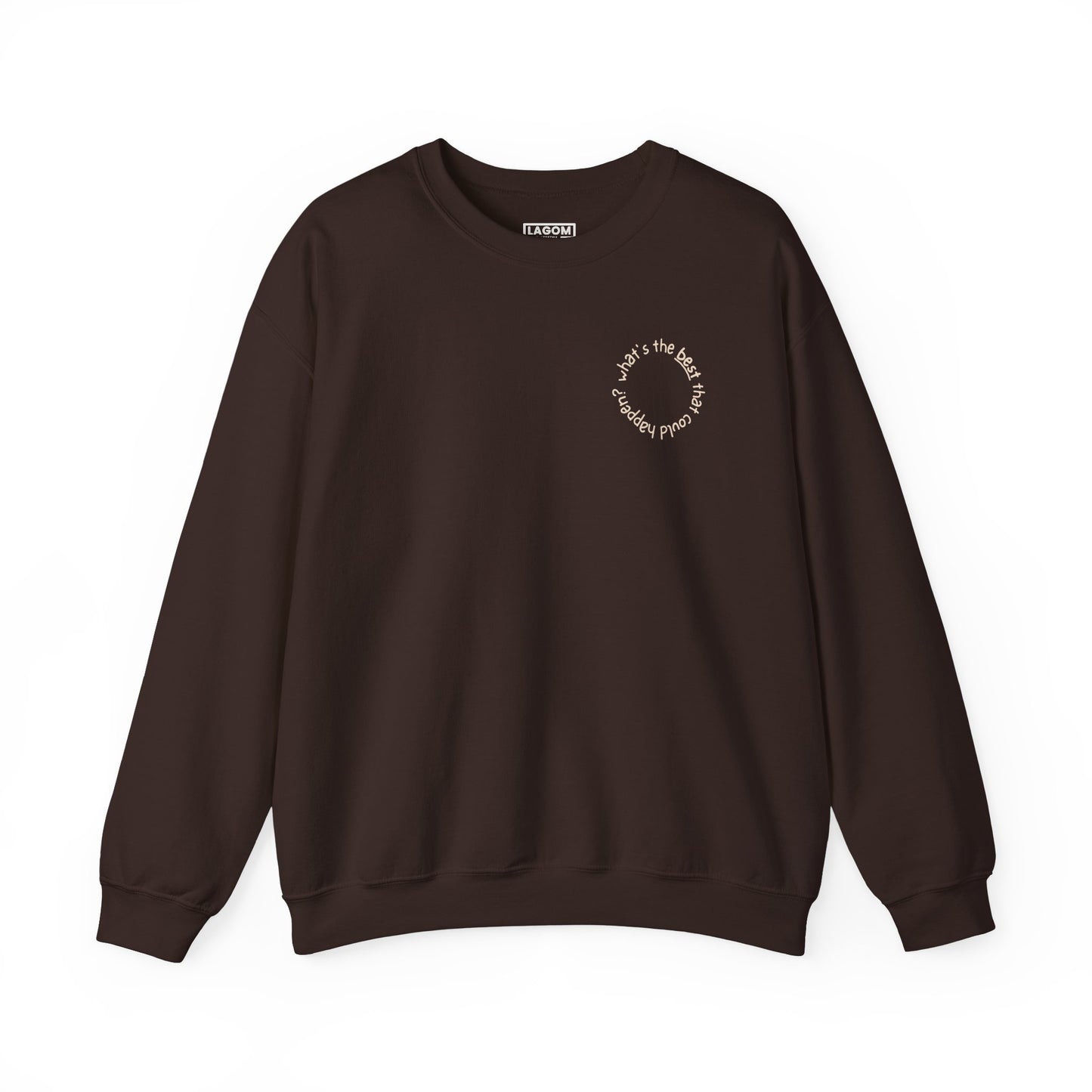 What's The Best That Could Happen - Sweatshirt