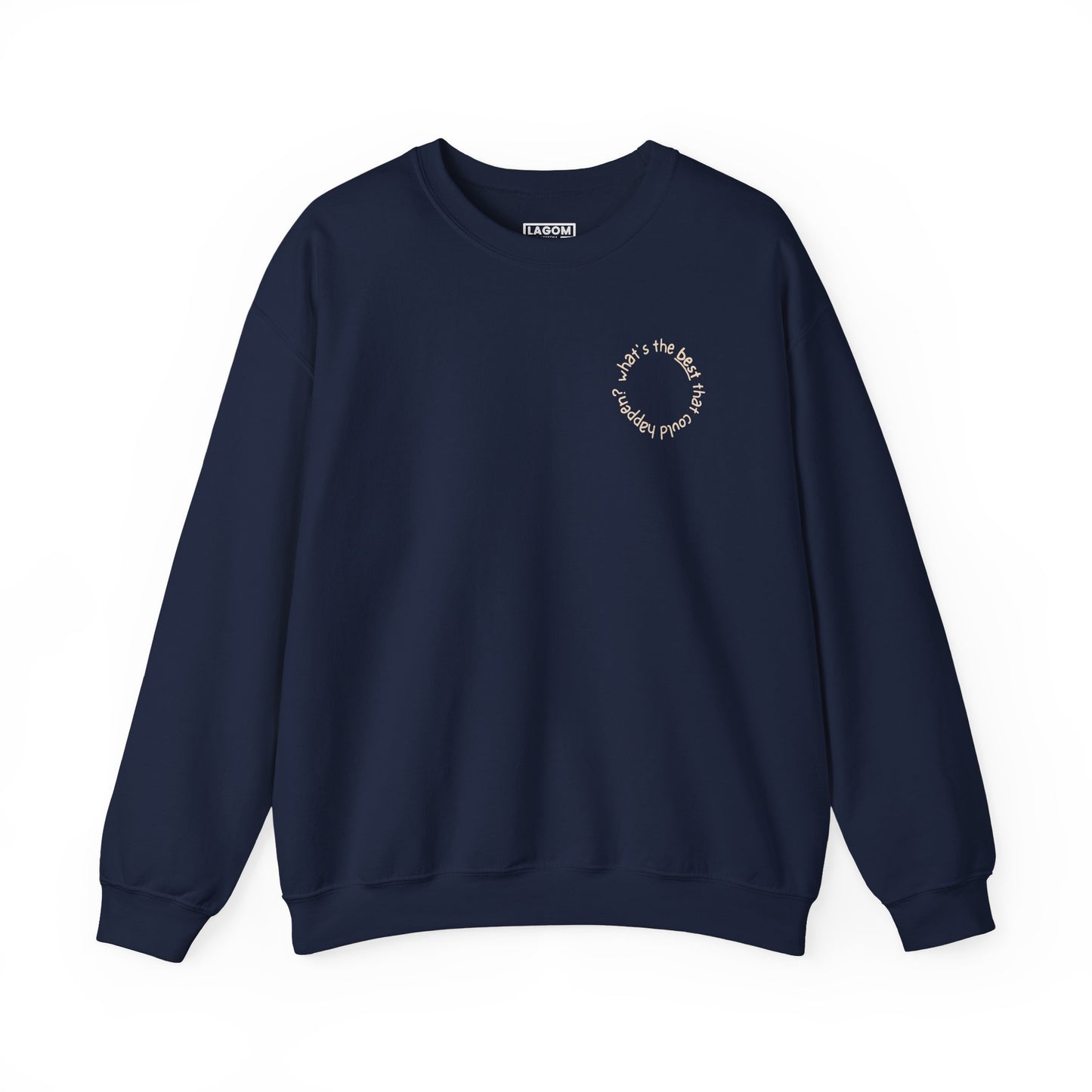 What's The Best That Could Happen - Sweatshirt
