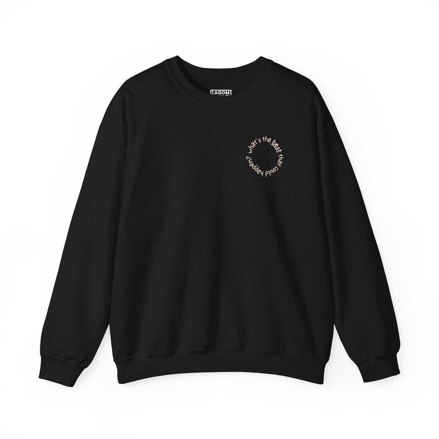 What's The Best That Could Happen - Sweatshirt
