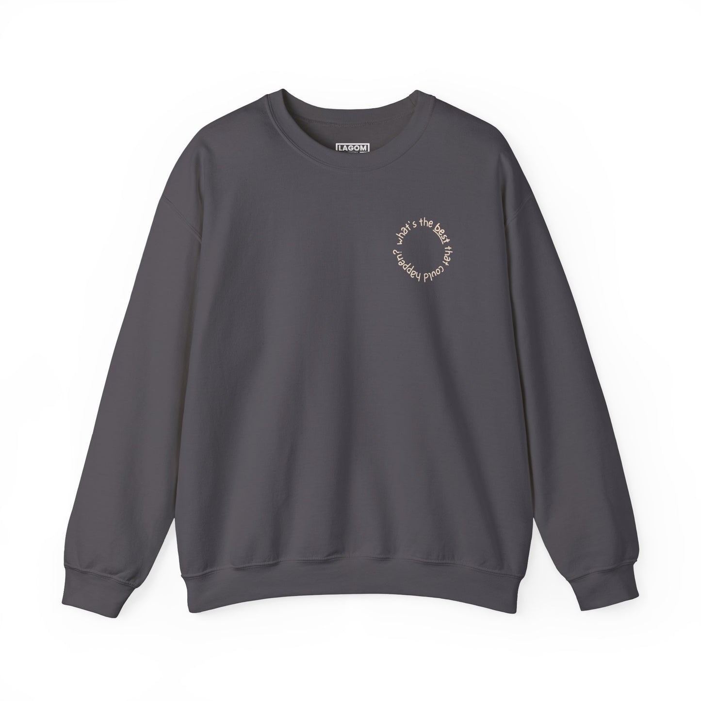 What's The Best That Could Happen - Sweatshirt