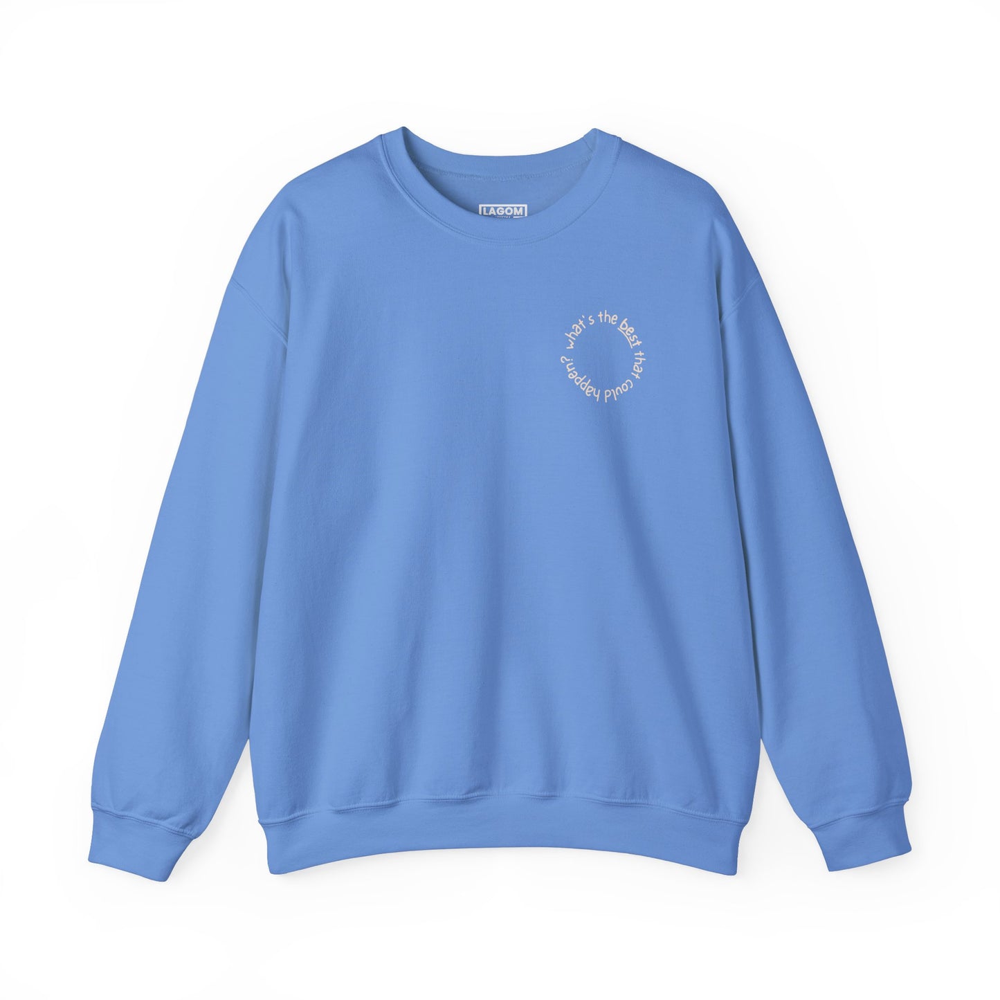 What's The Best That Could Happen - Sweatshirt