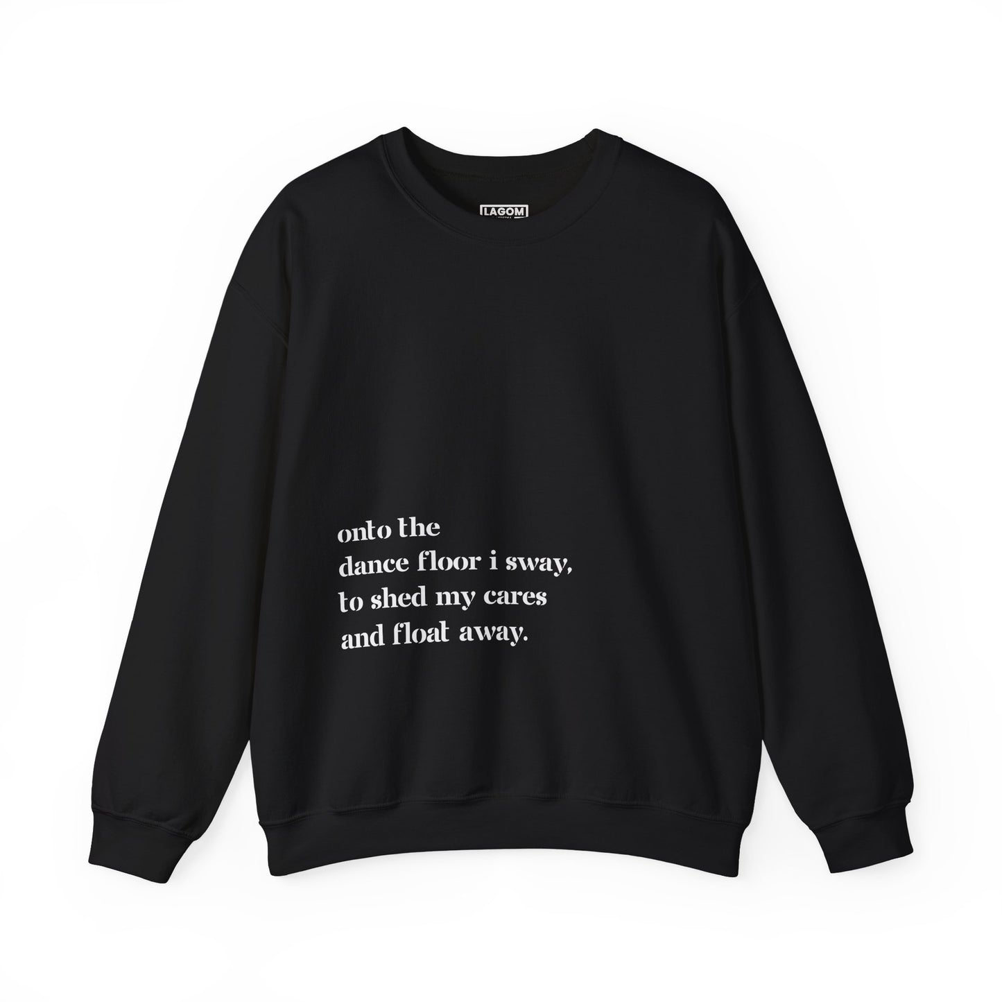 Onto The Dance Floor I Sway - Unisex Sweatshirt