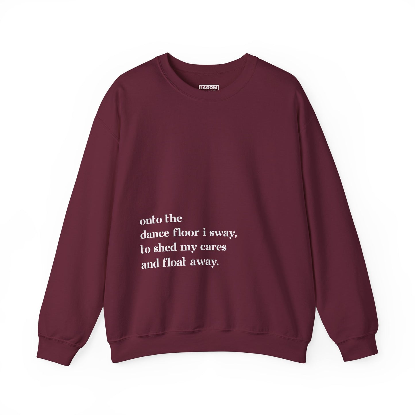 Onto The Dance Floor I Sway - Unisex Sweatshirt
