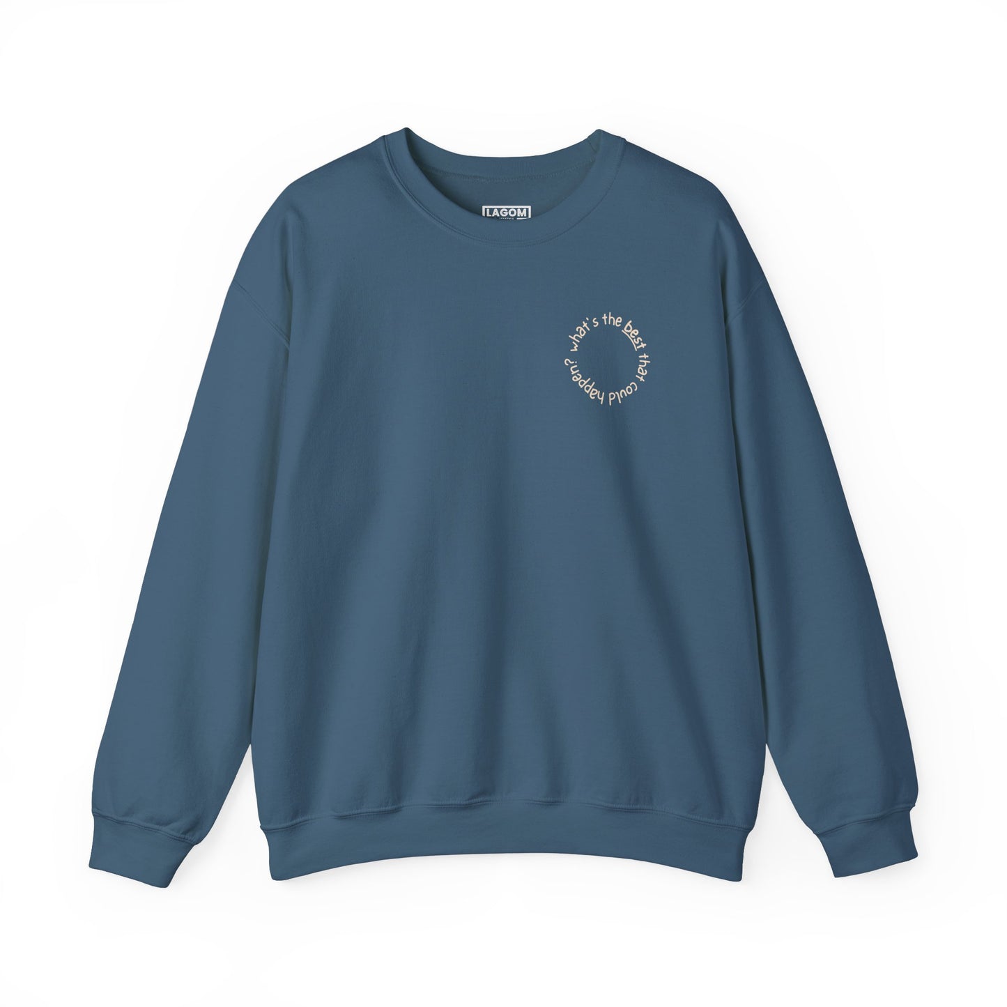 What's The Best That Could Happen - Sweatshirt