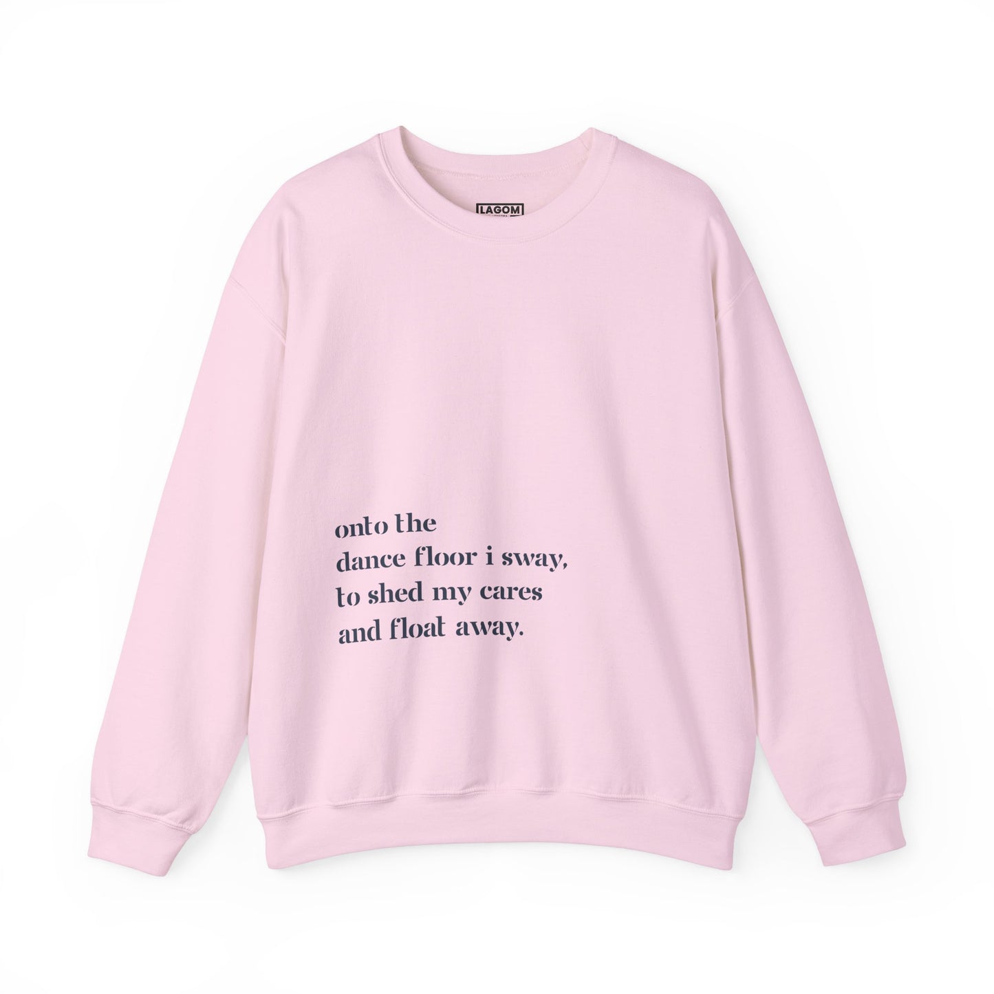 Onto The Dance Floor I Sway - Unisex Sweatshirt