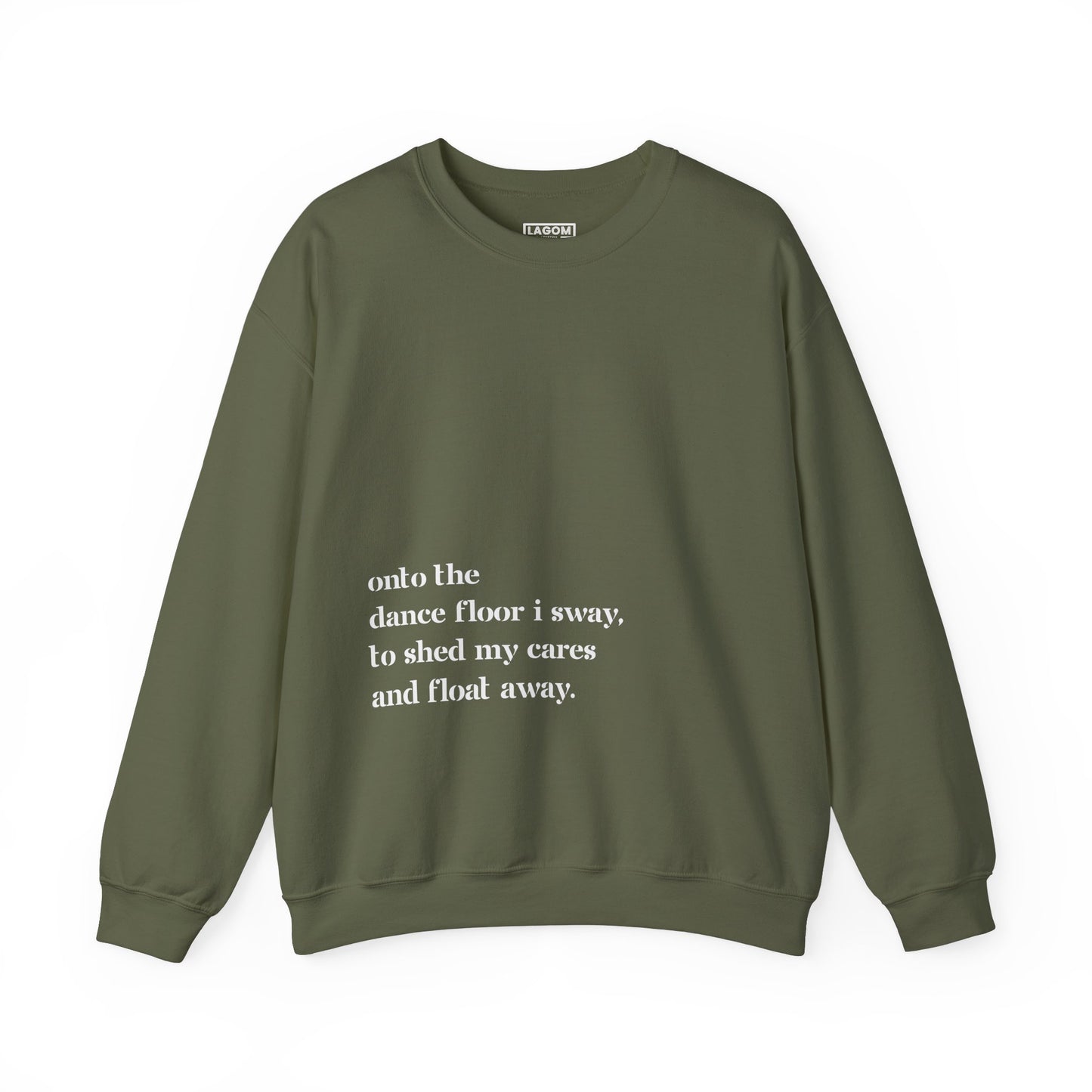 Onto The Dance Floor I Sway - Unisex Sweatshirt