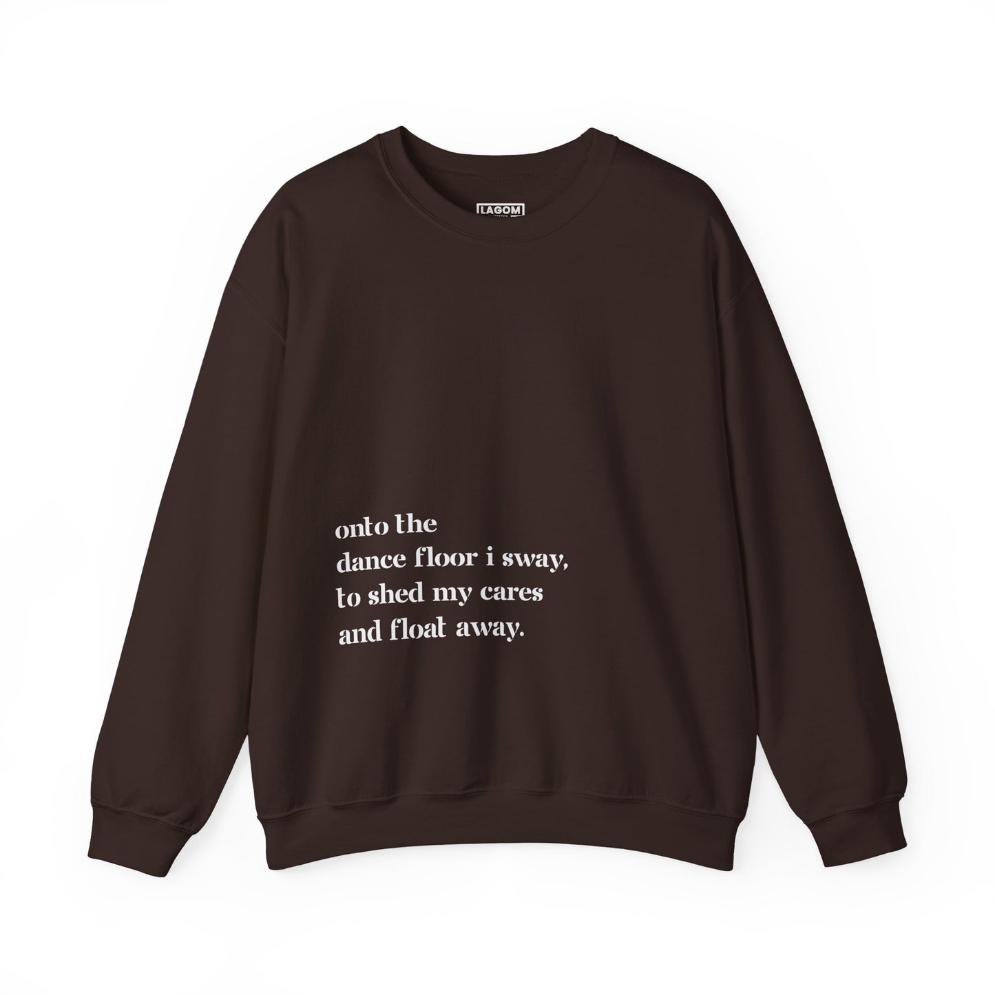 Onto The Dance Floor I Sway - Unisex Sweatshirt