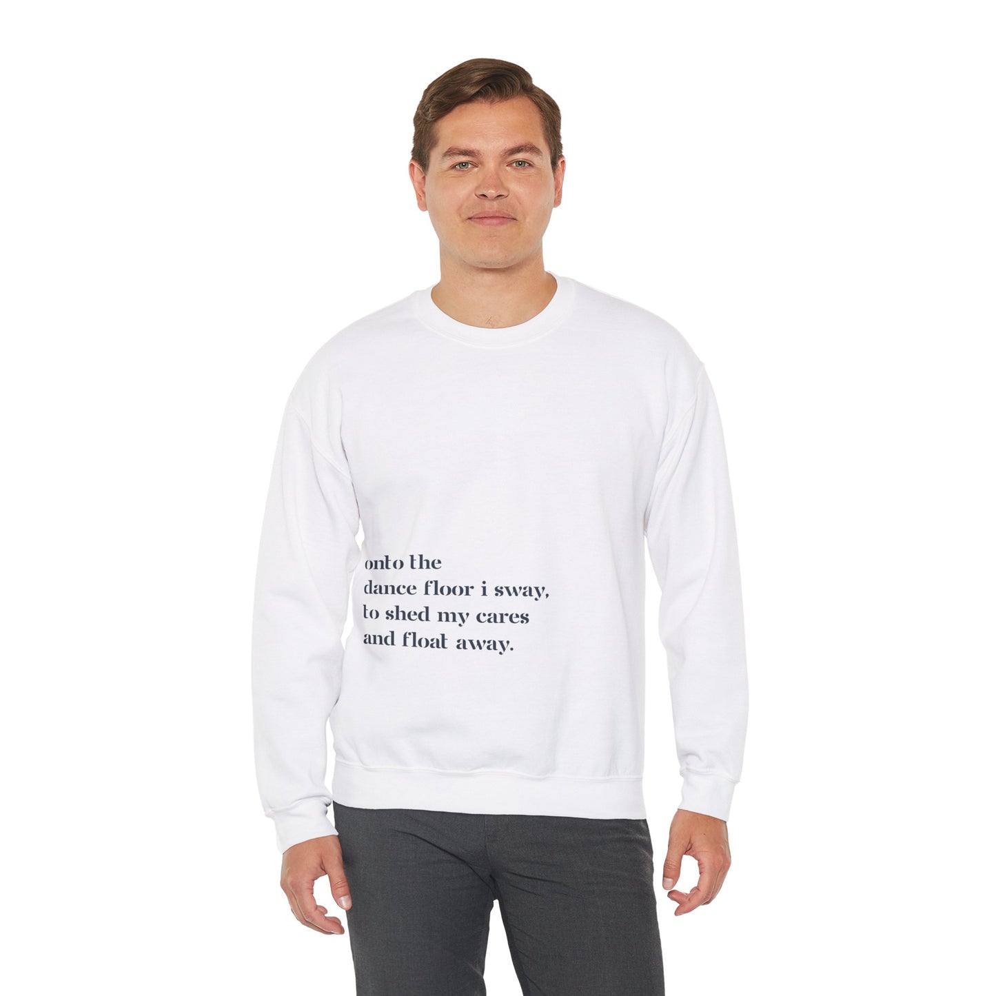 Onto The Dance Floor I Sway - Unisex Sweatshirt