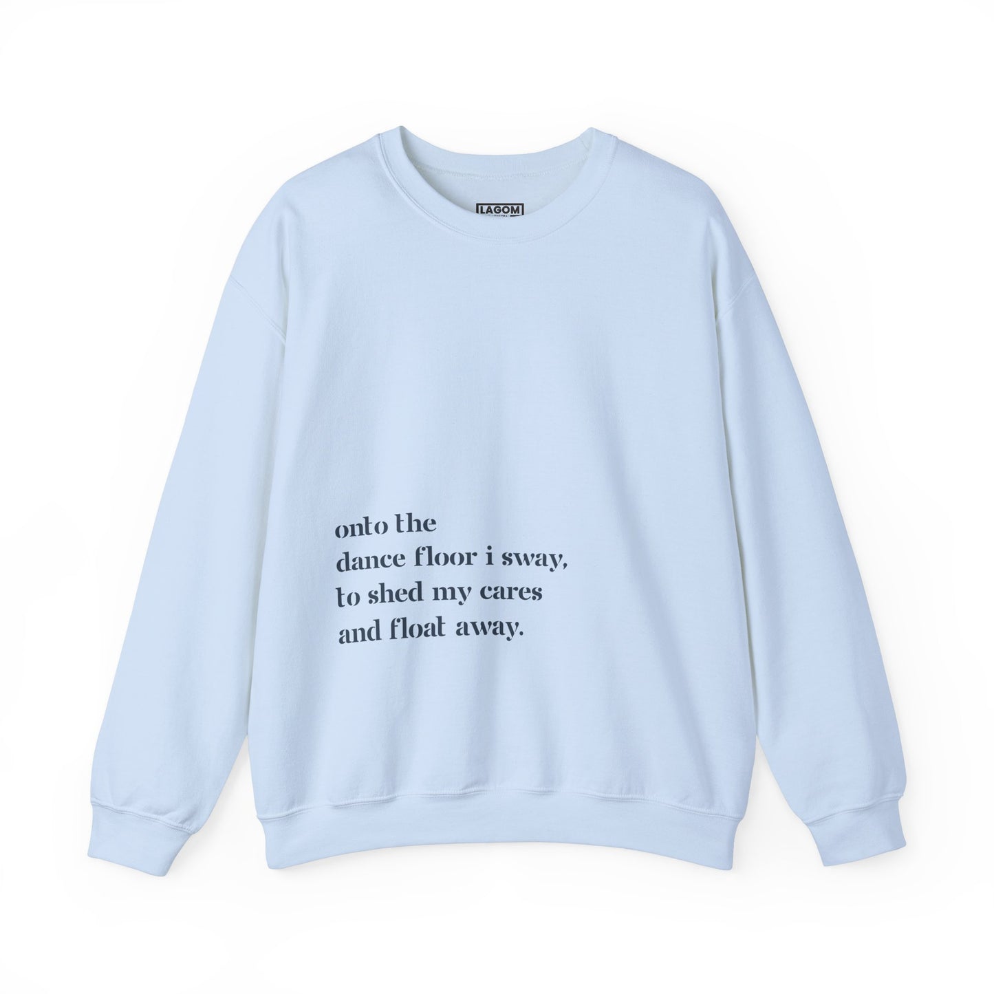 Onto The Dance Floor I Sway - Unisex Sweatshirt
