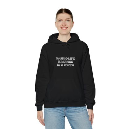 Work-Life Balance is a Myth - Hoodie