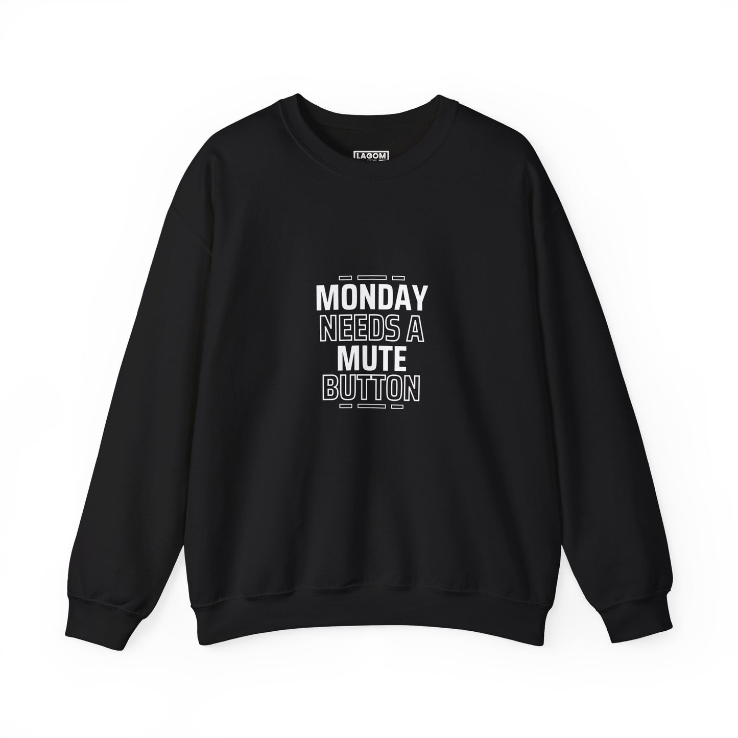 Monday Needs A Mute Button - Crewneck Sweatshirt