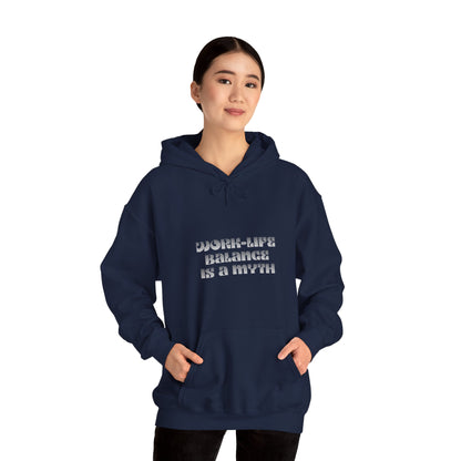 Work-Life Balance is a Myth - Hoodie