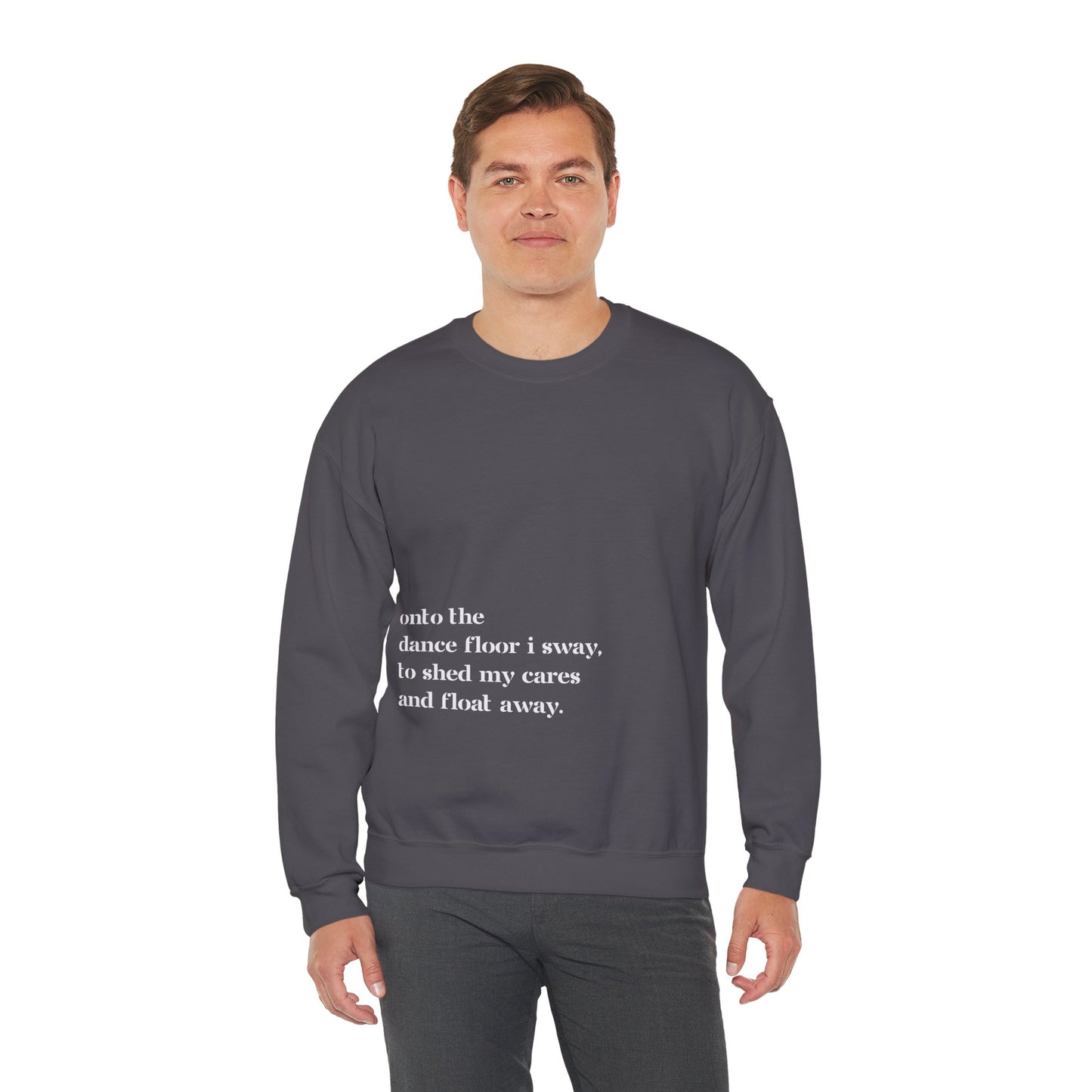 Onto The Dance Floor I Sway -  Unisex Sweatshirt