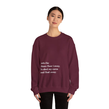 Onto The Dance Floor I Sway -  Unisex Sweatshirt