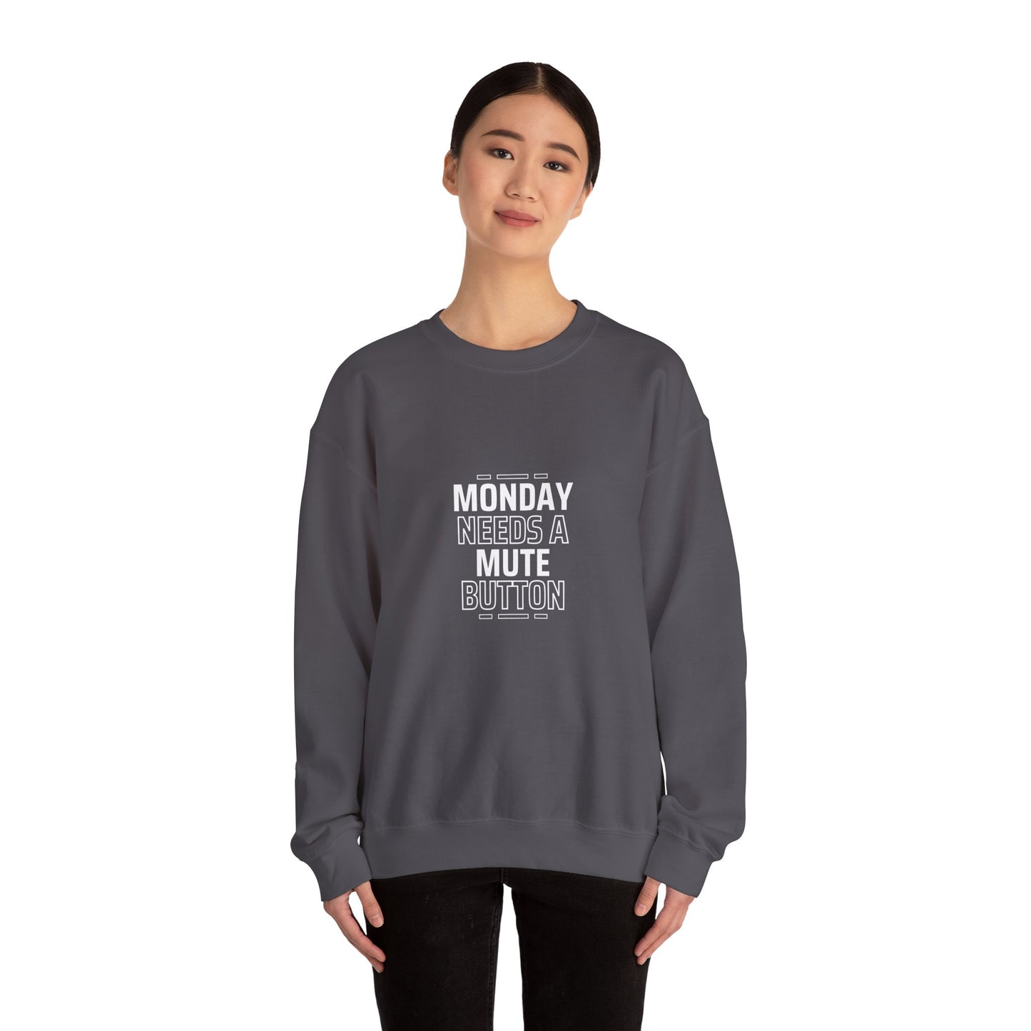 Monday Needs A Mute Button - Crewneck Sweatshirt