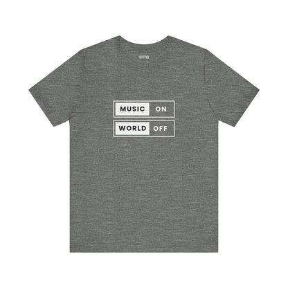 Music On, World Off - T-shirt