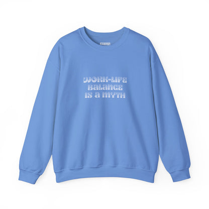 Work-Life Balance is a Myth - Sweatshirt