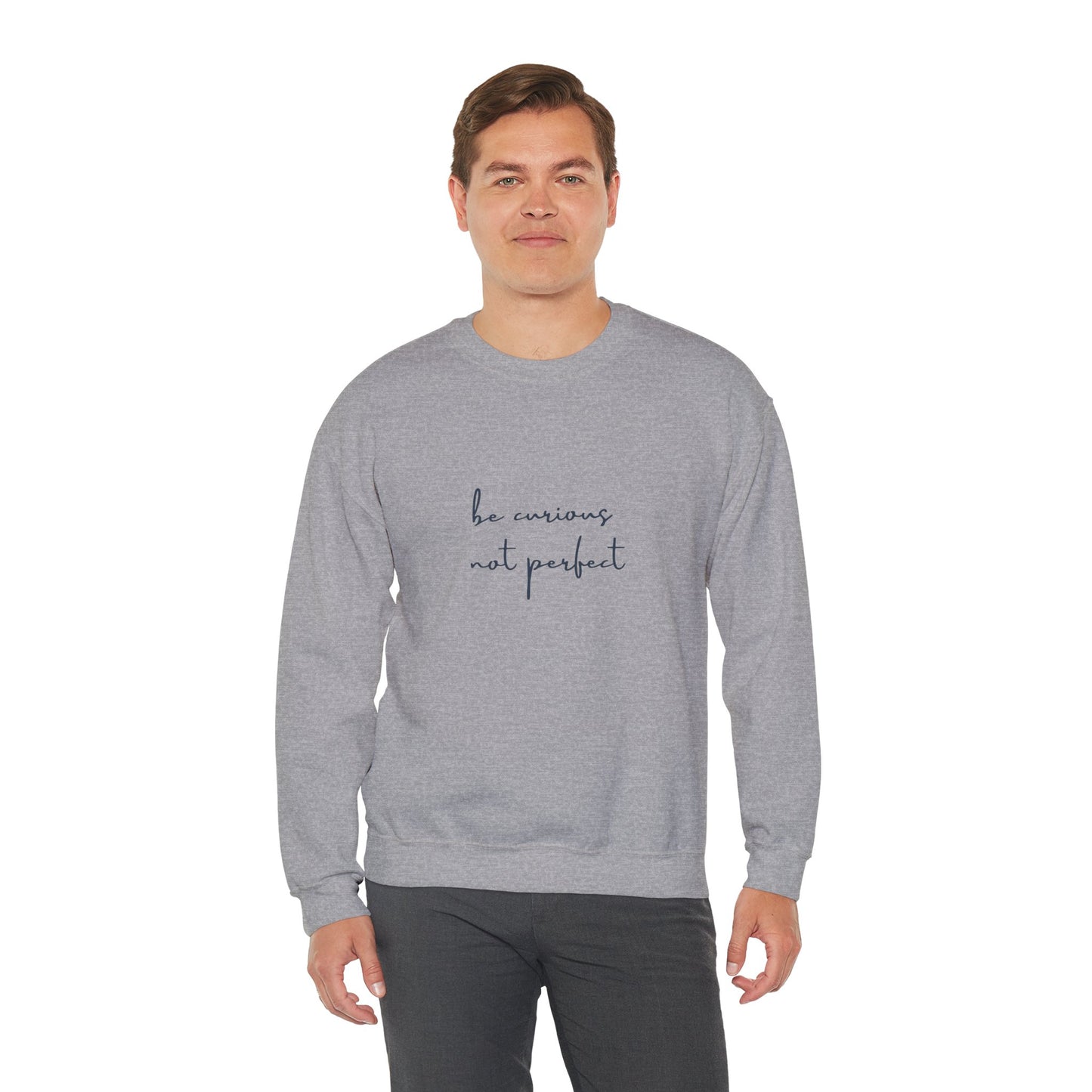 Be Curious Not Perfect - Sweatshirt