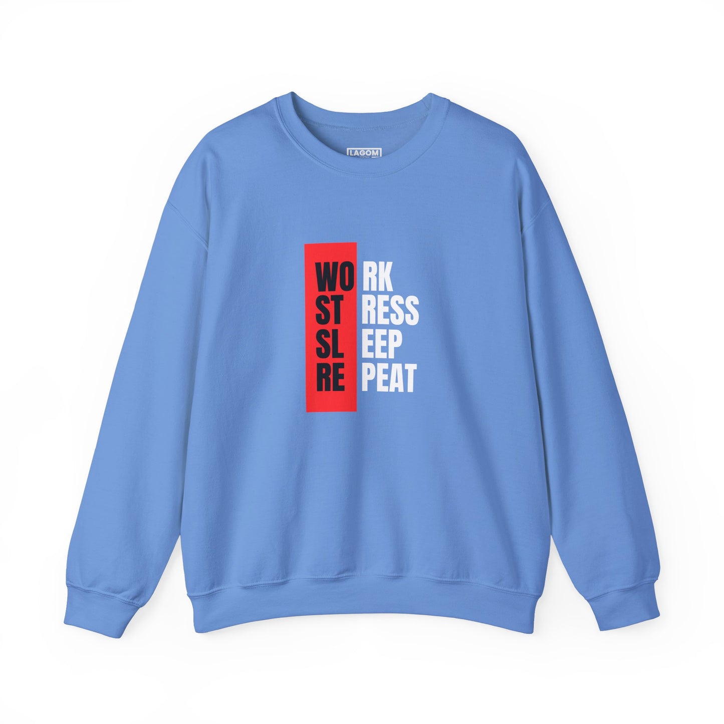 Work, Stress, Sleep, Repeat - Crewneck Sweatshirt