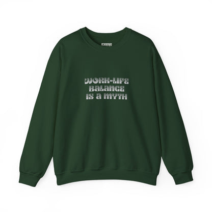 Work-Life Balance is a Myth - Sweatshirt