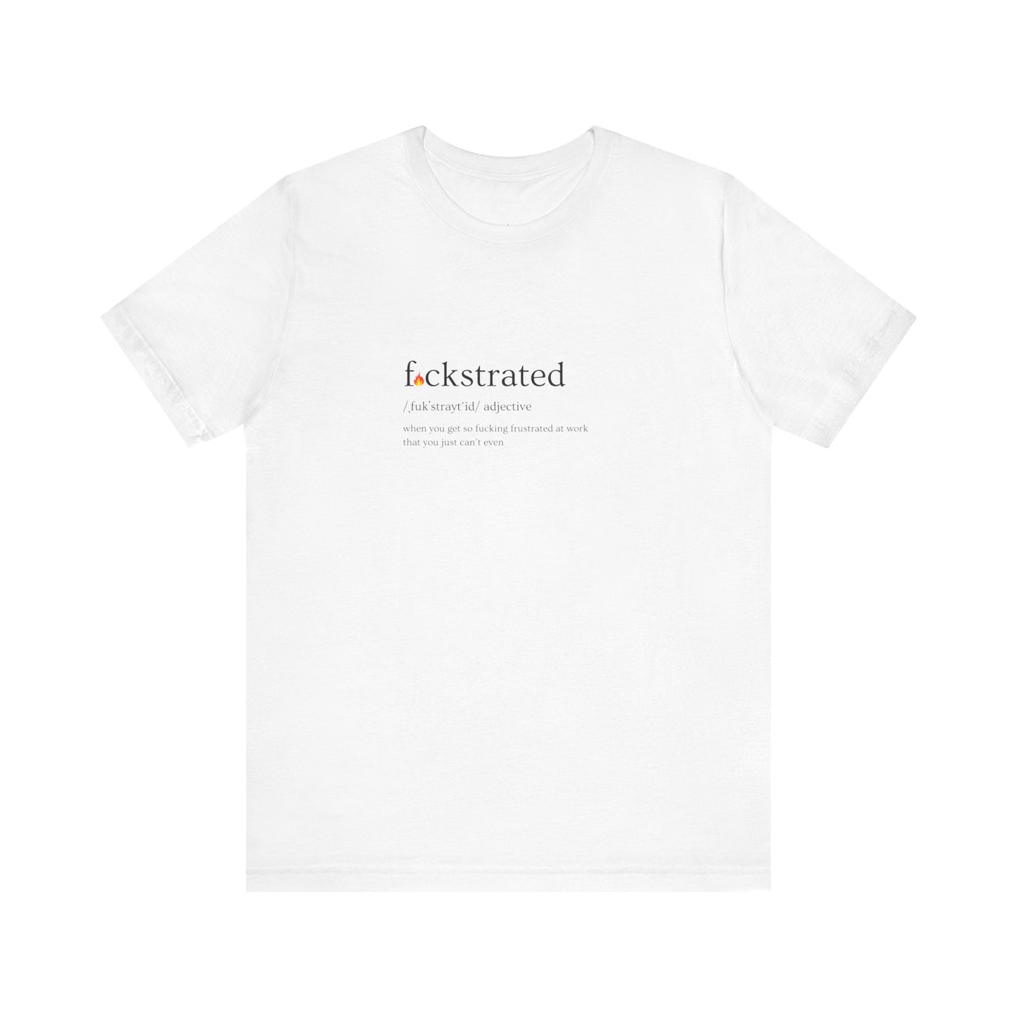 F*ckstrated - T-Shirt