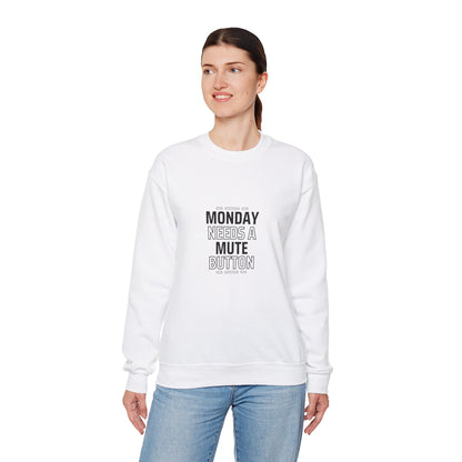 Monday Needs A Mute Button - Crewneck Sweatshirt