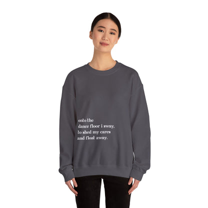 Onto The Dance Floor I Sway -  Unisex Sweatshirt