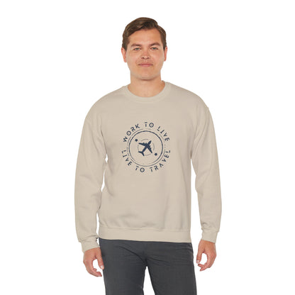 Work to Live, Live to Travel - Sweatshirt