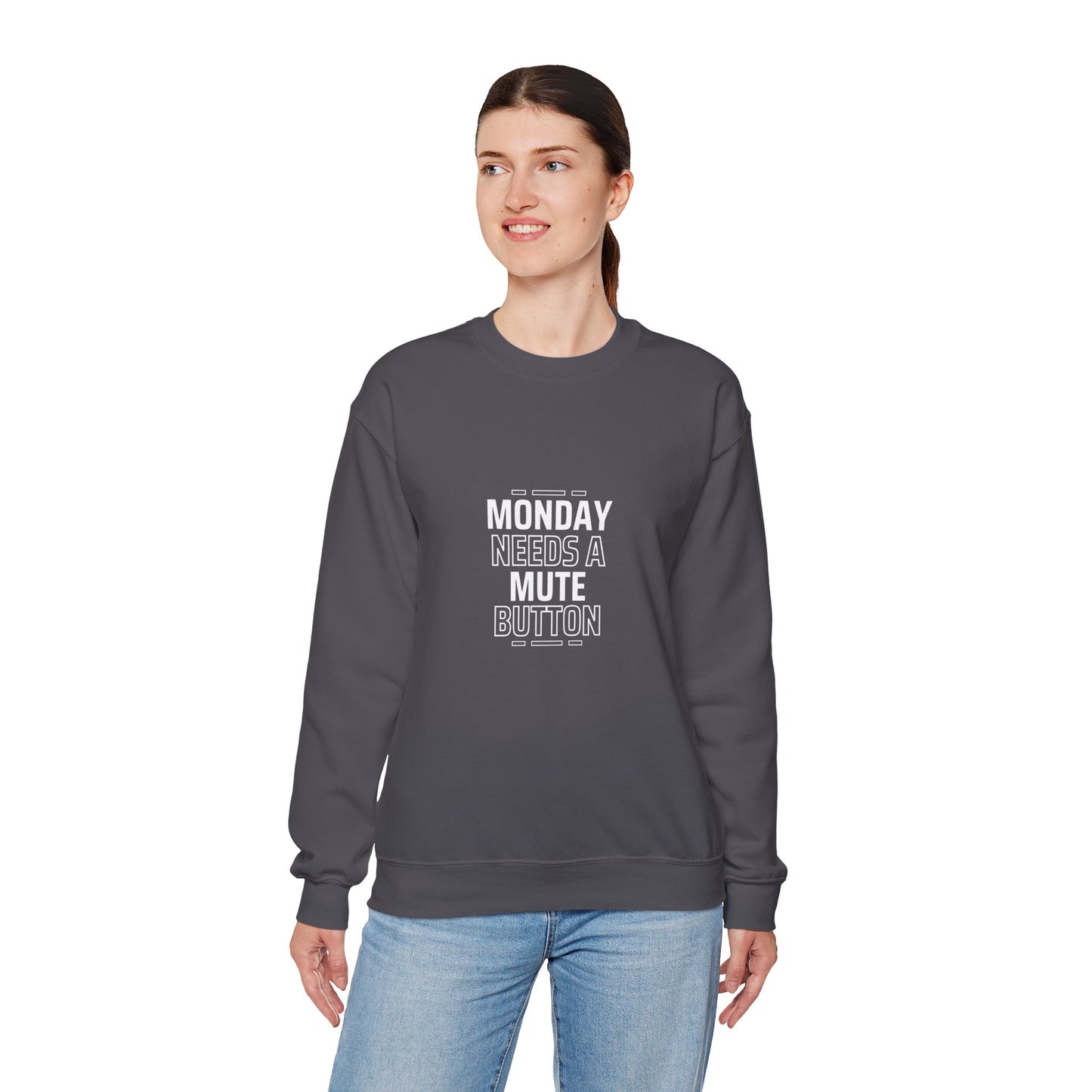 Monday Needs A Mute Button - Crewneck Sweatshirt