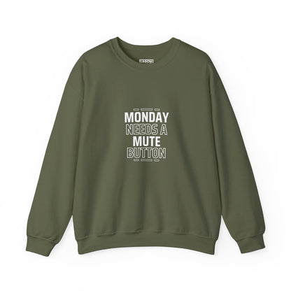 Monday Needs A Mute Button - Crewneck Sweatshirt