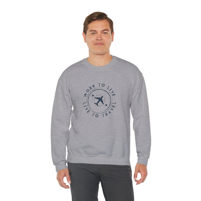 Work to Live, Live to Travel - Sweatshirt