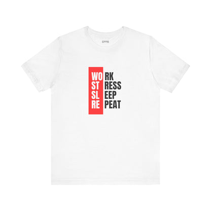 Work Stress Sleep Repeat - T-shirt