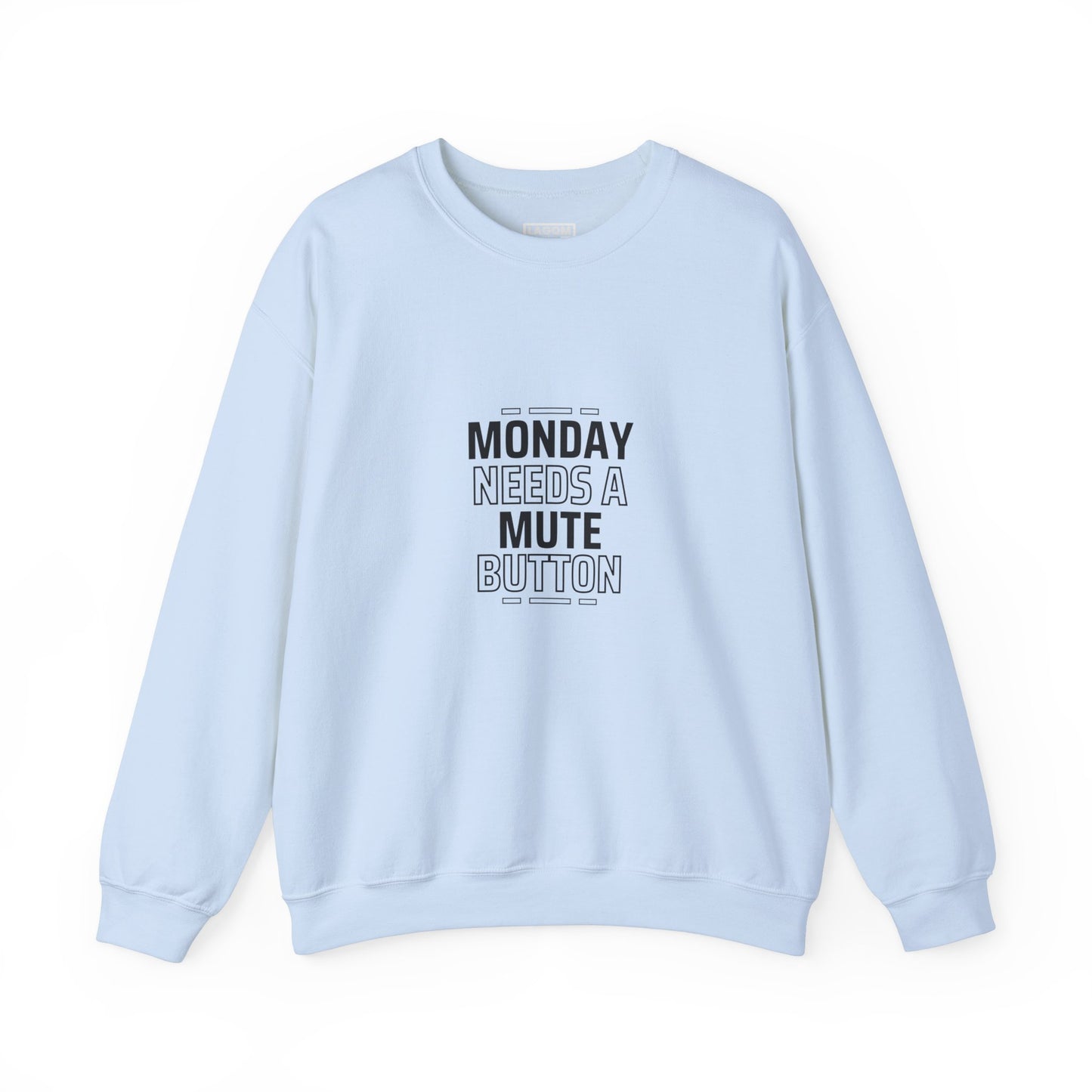 Monday Needs A Mute Button - Crewneck Sweatshirt