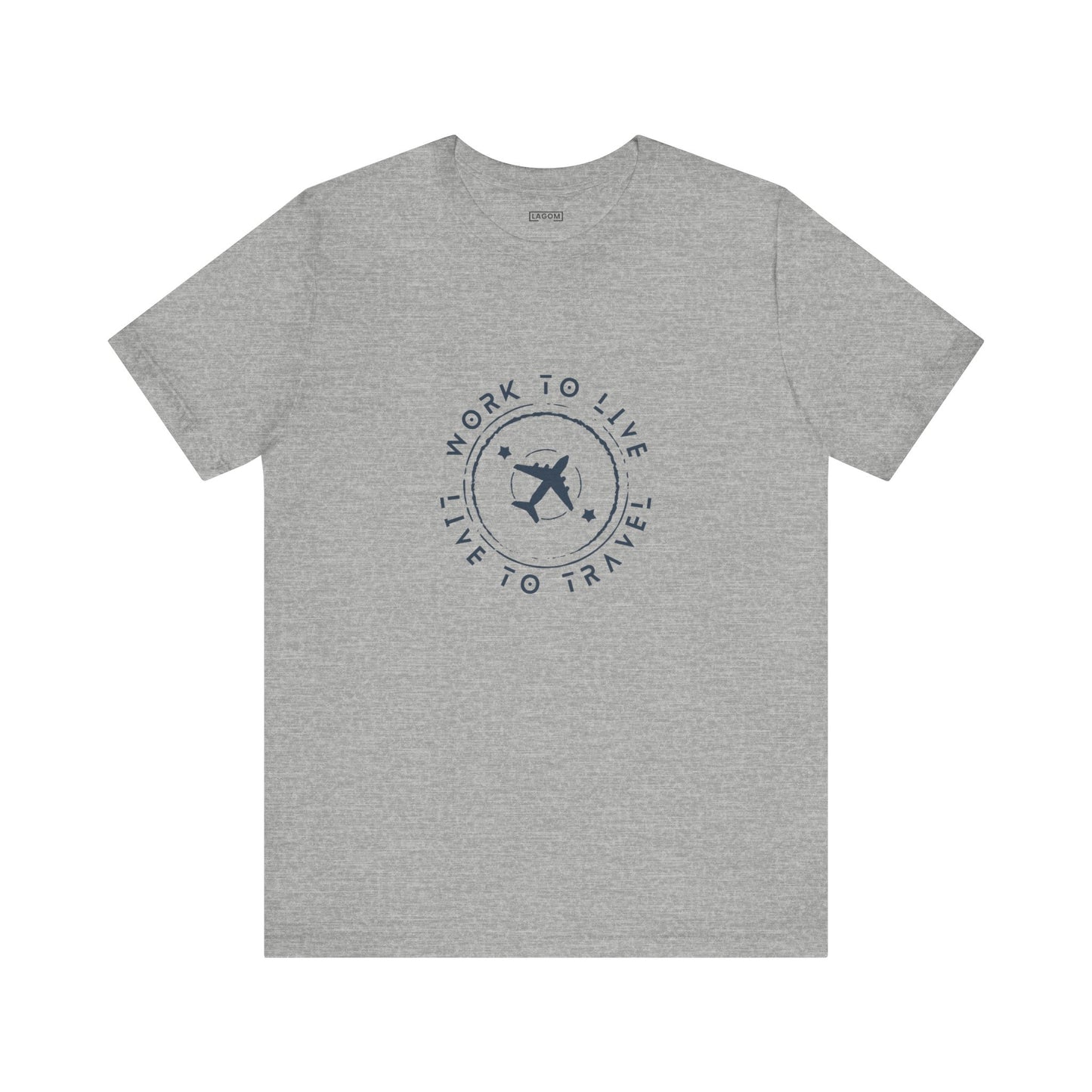 Work to Live, Live to Travel - Unisex Tee