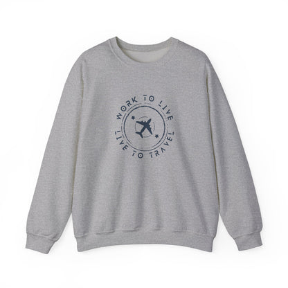 Work to Live, Live to Travel - Sweatshirt