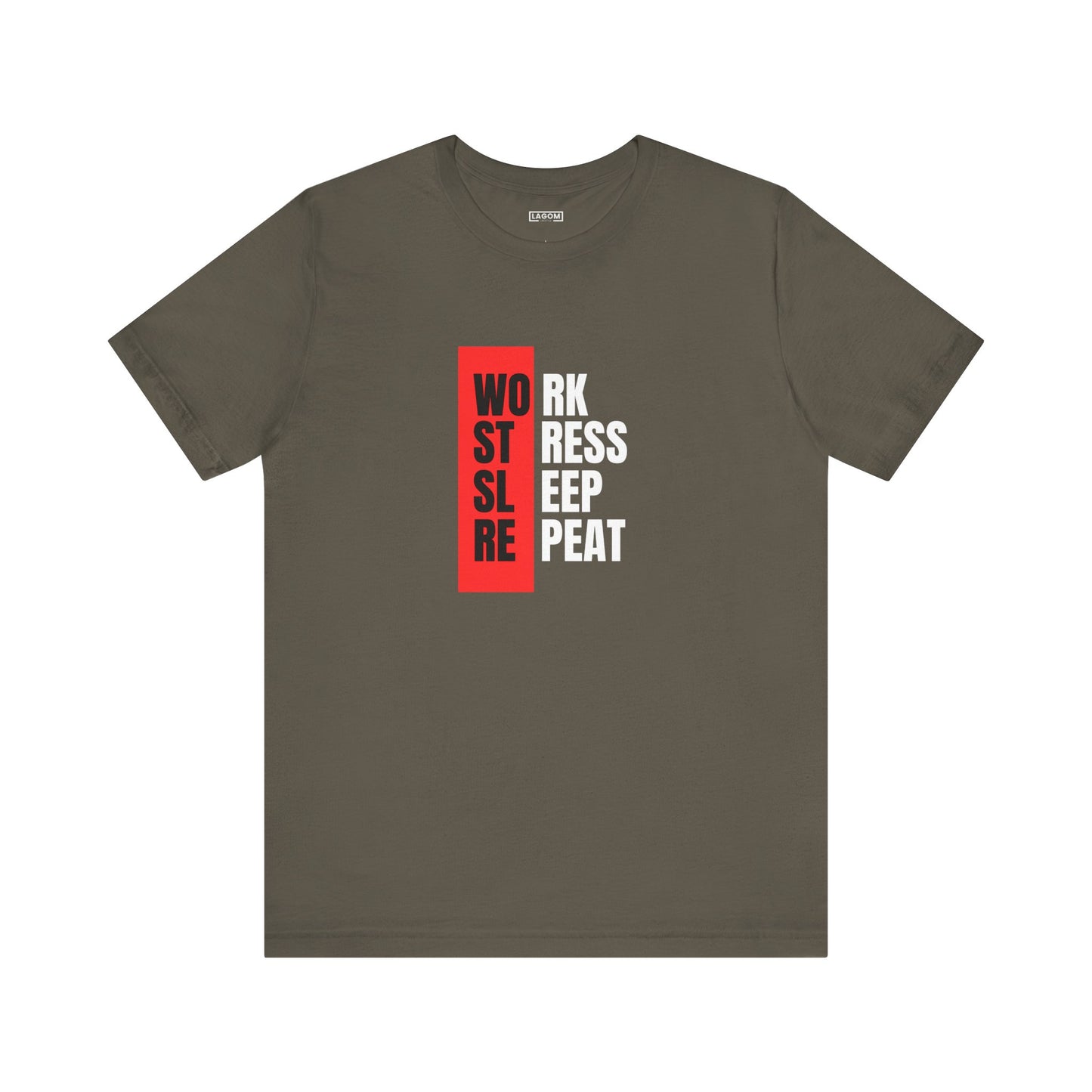 Work Stress Sleep Repeat - T-shirt