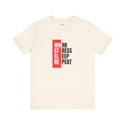 Work Stress Sleep Repeat - T-shirt