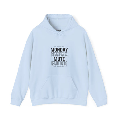 Monday Needs A Mute Button - Unisex Hoodie