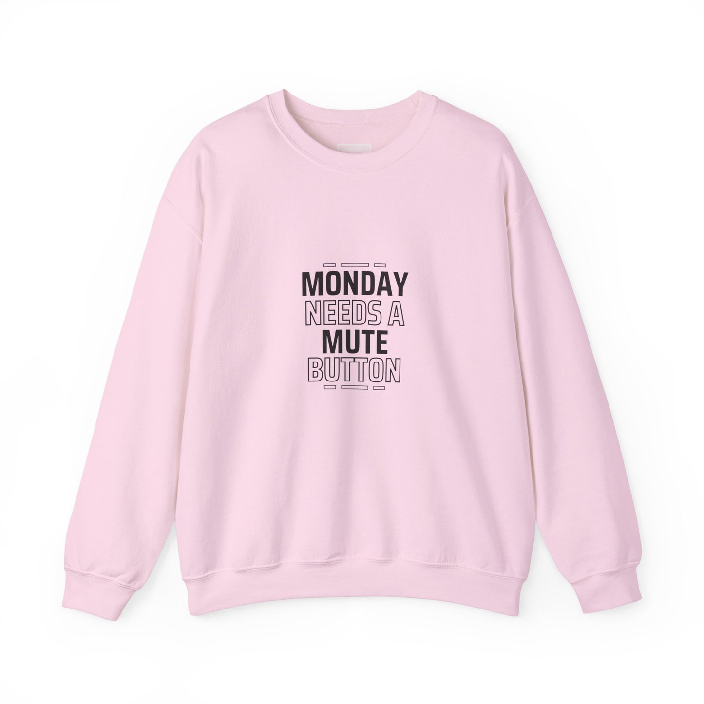 Monday Needs A Mute Button - Crewneck Sweatshirt