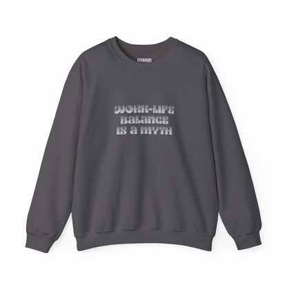 Work-Life Balance is a Myth - Sweatshirt