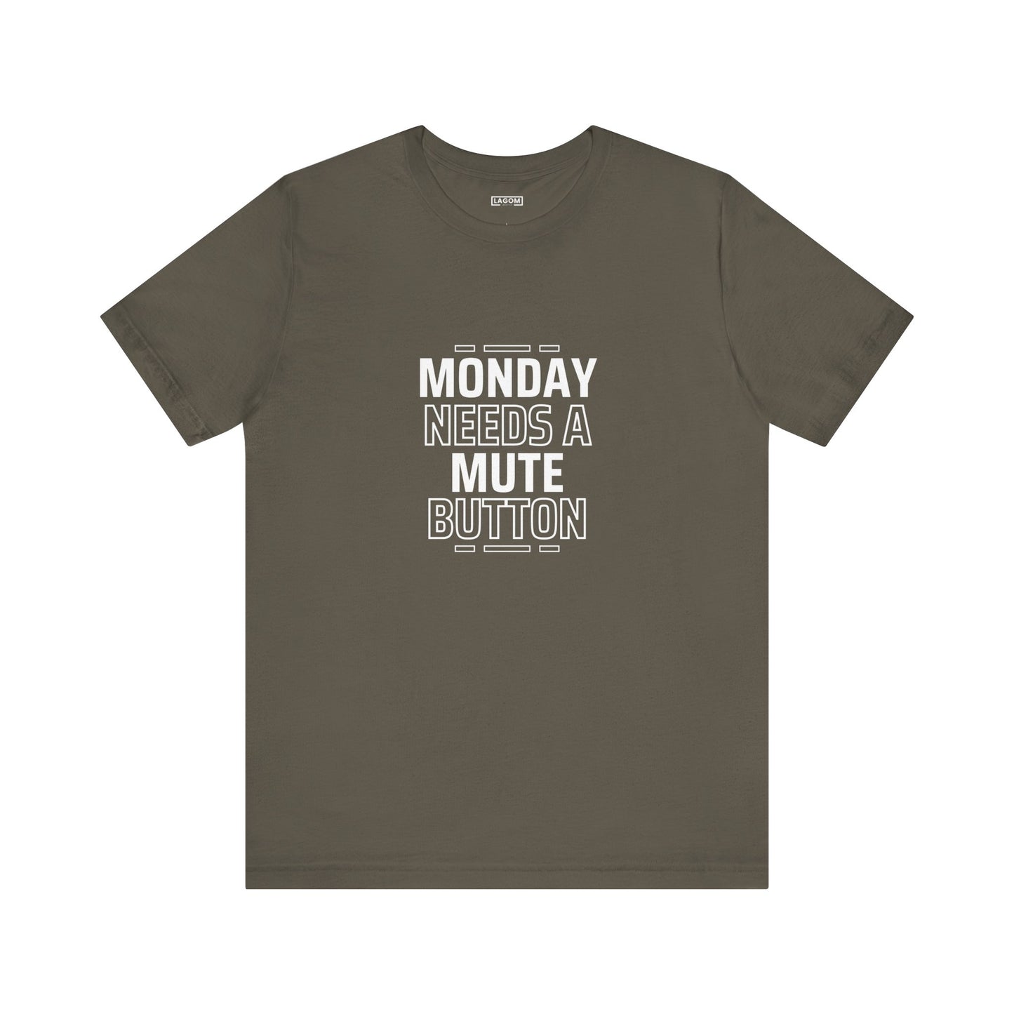 Monday Needs a Mute Button Unisex - T-Shirt