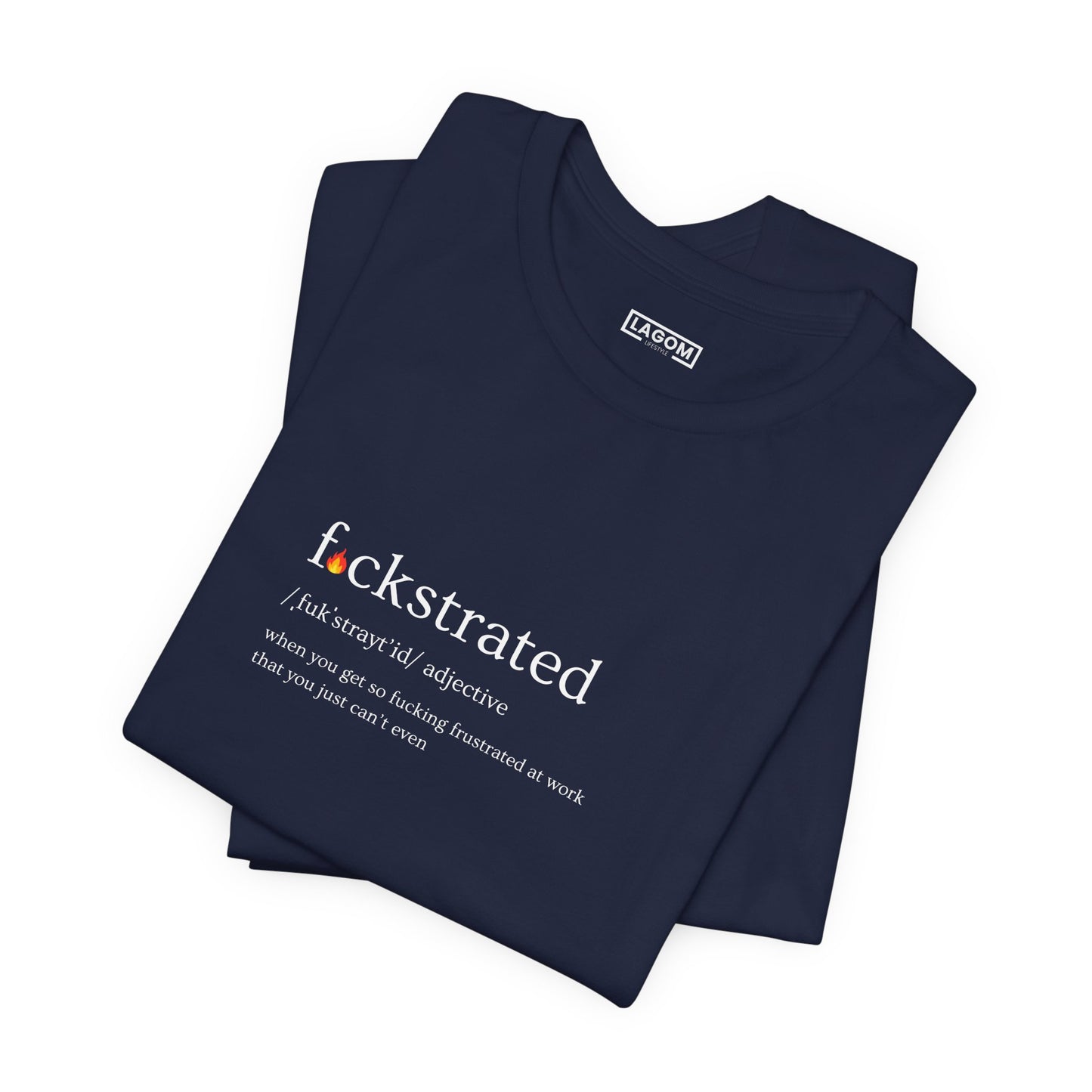 F*ckstrated - T-Shirt