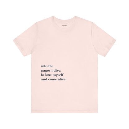 Into The Pages I Dive - T-Shirt