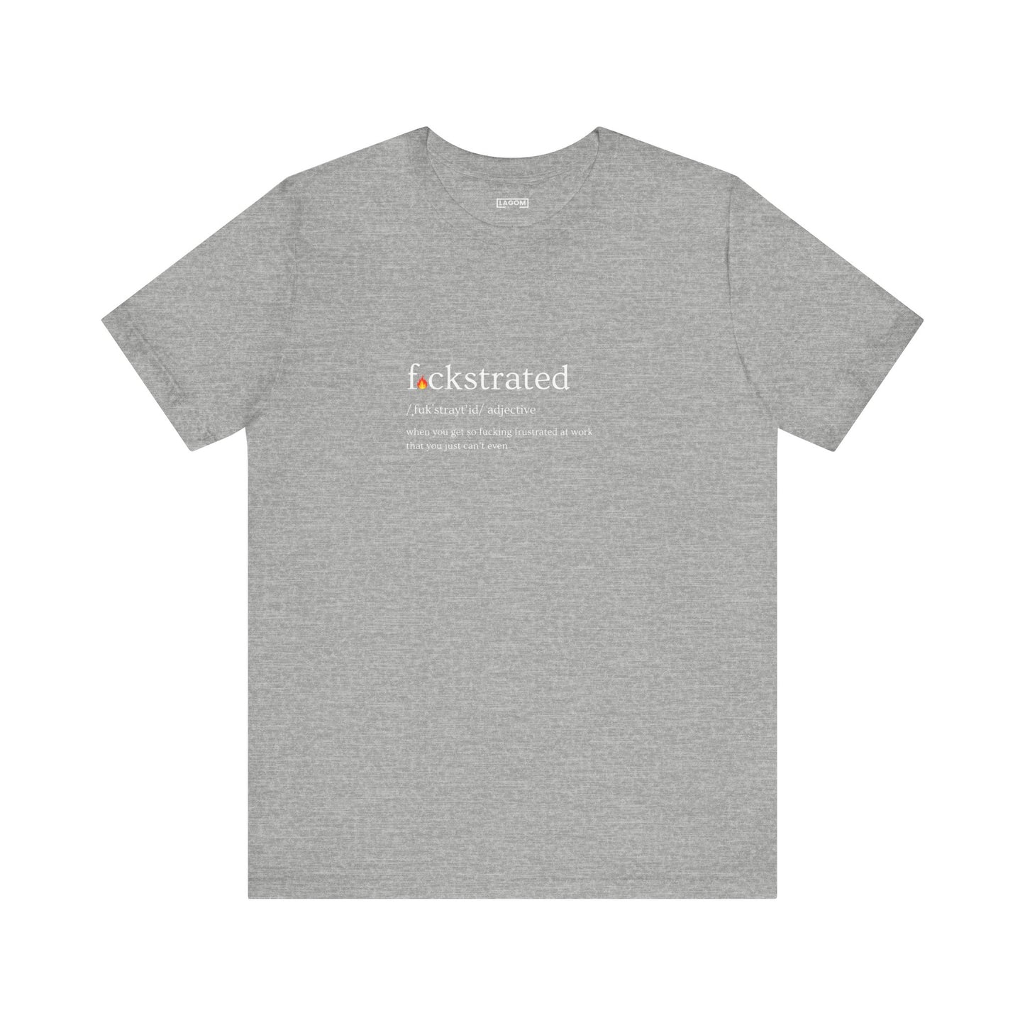 F*ckstrated - T-Shirt