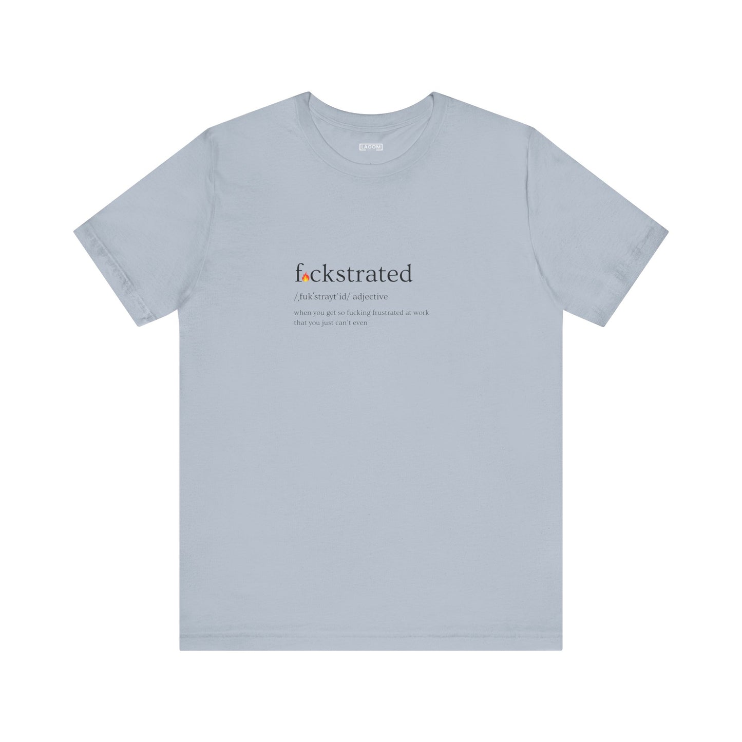 F*ckstrated - T-Shirt